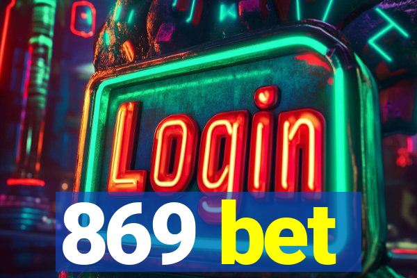 869 bet